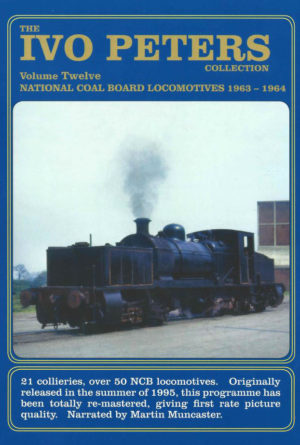 Ivo Peters Volume 12 - National Coal Board Locomotives, 1963 to 1964