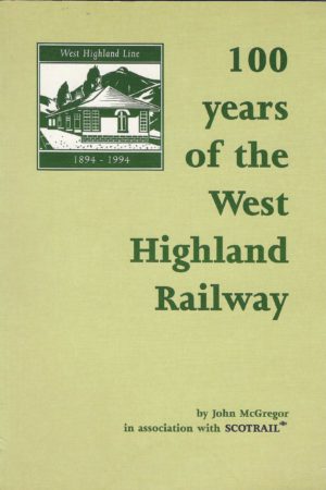 100 years of the West Highland Railway