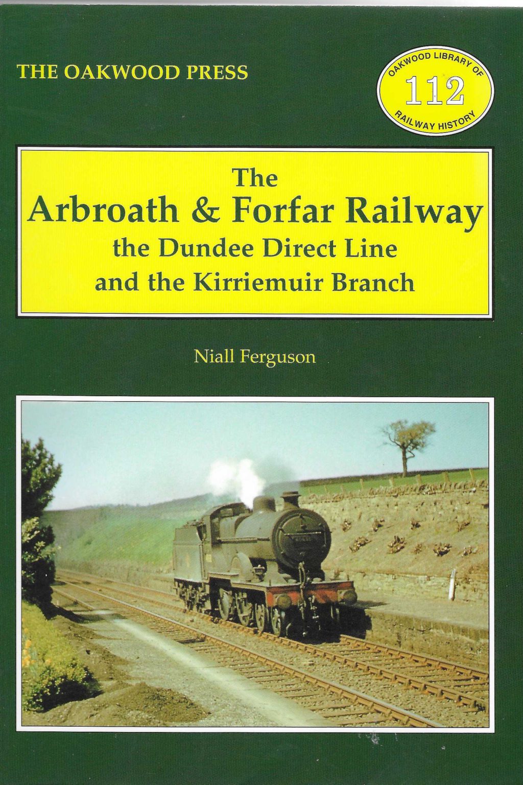 The Arbroath & Forfar Railway Oakwood • S&DRT