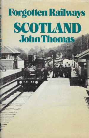 Forgotten Railways Scotland