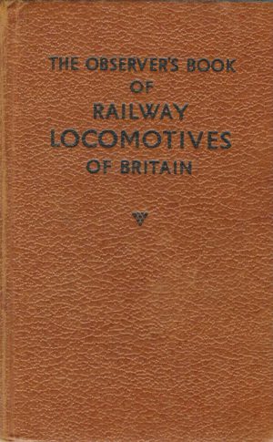 The Observer's Book of Railway Locomotives of Britain