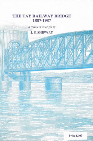 The Tay Railway Bridge 1887-1987