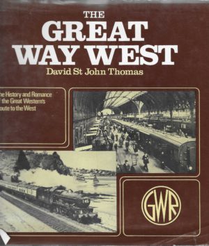 The Great Way West - the history and romance of the Great Western's route to the west