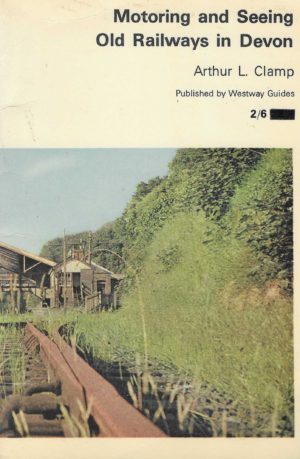 Motoring and Seeing Old Railways in Devon