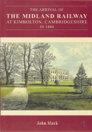The Arrival of the Midland Railway at Kimbolton, Cambridgeshire, in 1866