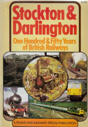 Stockton & Darlington - 150 years of British Railways