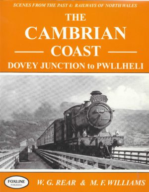 Scenes from the Past 4: The Cambrian Coast - Dovey Junction to Pwllhelli