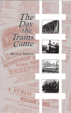 The Day the Trains Came (to Hereford)