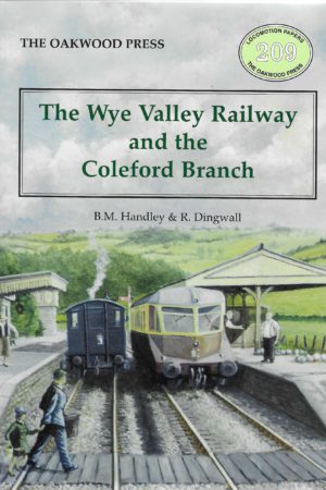 The Wye Valley and the Coleford Branch - Oakwood