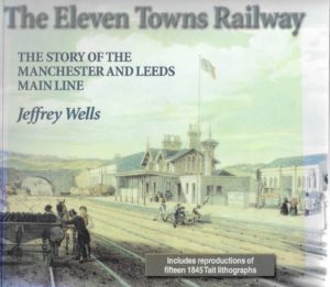 The Eleven towns Railway: the story of the Manchester and Leeds main line