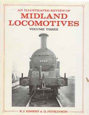 An Illustrated Review of Midland Locomotives from 1883 Volume 3