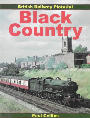 Black Country: British Railway Pictorial