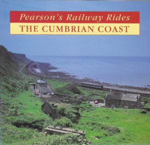 The Cumbrian Coast: Pearson's Railway Rides