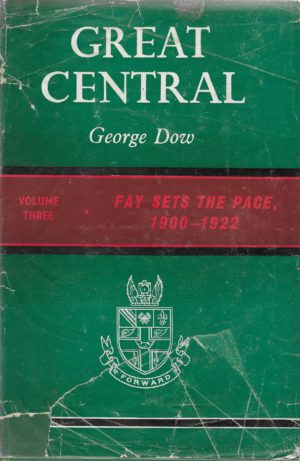 Great Central: Vol 3 Fay sets the Pace  1900-1922