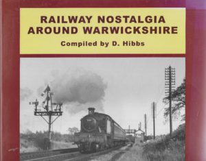 Railway Nostalgia around Warwickshire