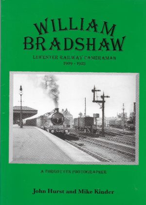 William Bradshaw, Leicester Railway Cameraman 1909 - 1923