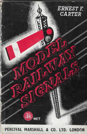 Model Railway SIgnals, their construction, installation and operation