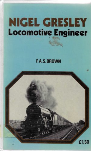 Nigel Gresley Locomotive Engineer