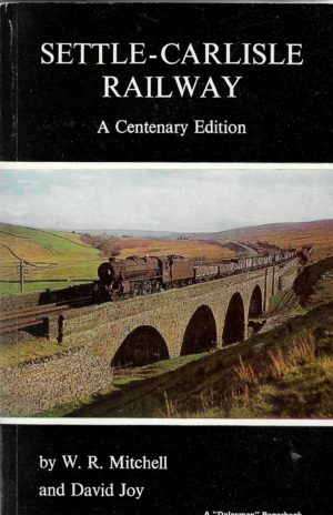 Settle - CArlisle Railway, a centenary edition