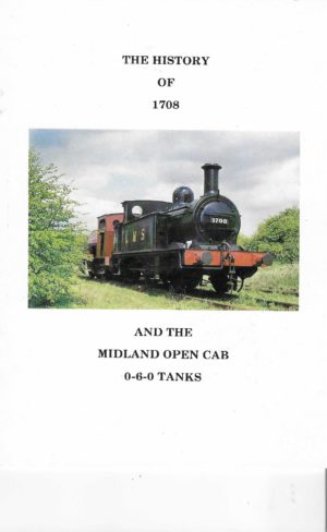 The History of 1708 and the Midland Open Cab 0-6-0 Tanks
