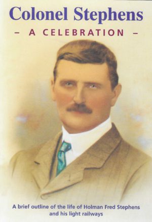 Colonel Stephens - a celebration