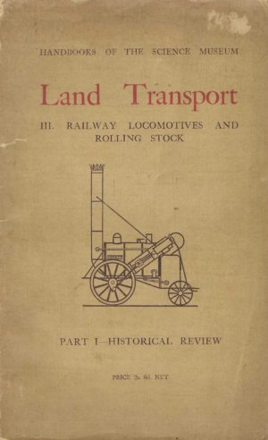 Land Transport 3: Railway Locomotives and Rolling Stock Part 1: Historical Review