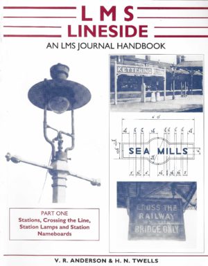 LMS Lineside , an LMS Journal Handbook. Part One