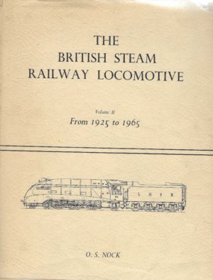 The British Steam Railway Locomotive Vol2 1925-1965