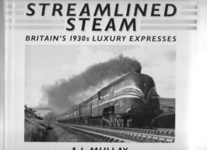 Streamlined Steam - Britain's 1930's Luxury Expresses