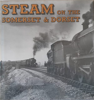 Steam on the Somerset and Dorset - G A Richardson