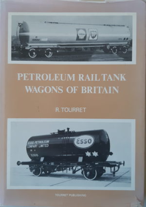 Petroleum Rail Tank Wagons of Britain