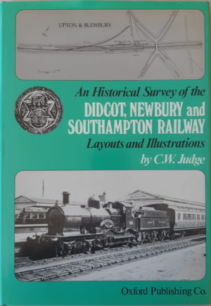 An Historical Survey of the Didcot, Newbury and Southampton Railway