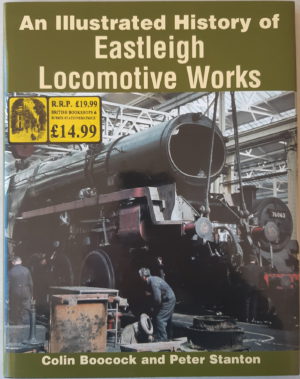 An Illustrated History of Eastleigh Locomotive Works